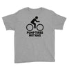 pump tires not gas Youth Tee