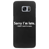 sorry i'm late white logo Samsung Galaxy S7 Edge