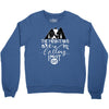 The Mountains Are Calling, I Must Go Crewneck Sweatshirt