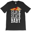 slice slice baby T-Shirt