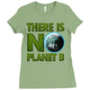 there is no planet  b earth day Ladies Fitted T-Shirt