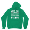 back off i have a crazy mommy and i'm not afraid to user her. Unisex Hoodie