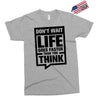 do not wait life goes faster than you think 2 Exclusive T-shirt