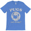 pugs not drugs T-Shirt
