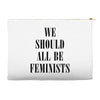 We Should All Be Feminists Accessory Pouches