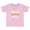 kings are born in may Toddler T-shirt