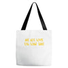 me not love Tote Bags