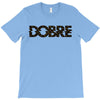 Dobre T-Shirt