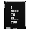 i Need To Kı You iPad 3 and 4 Case
