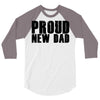 proud new dad 3/4 Sleeve Shirt