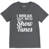 i break out into show tunes V-Neck Tee