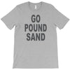 go pound sand T-Shirt