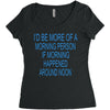 morning person Women's Triblend Scoop T-shirt