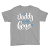 Daddy is my Hero Baby Boy Youth Tee