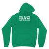 you can't scare me Unisex Hoodie