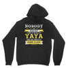 Nobody Is Perfect But If You Are A Yaya You Are Pretty Damn Close Hoodie