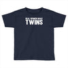 real women make twins Toddler T-shirt
