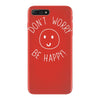dont worry be happy iPhone 7 Plus Case