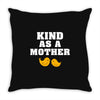 Kind As A Mother Throw Pillow