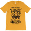 Life After Death Mess With My Daughter T-Shirt