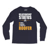 relationship status taken by a roofer Long Sleeve Shirts