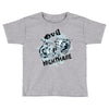 nightmare Toddler T-shirt