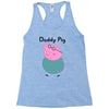 daddy pig Racerback Tank