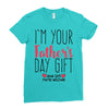 I'm Your Father's Day Gift Mom Says You're Welcome Ladies Fitted T-Shirt