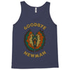 goodbye, newman Tank Top