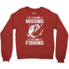 If I've Gone Missing Fishing Crewneck Sweatshirt