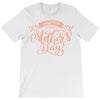 mother's day T-Shirt