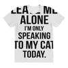Leave Me Alone I Am Only Speaking To My Cat Today All Over Women's T-shirt