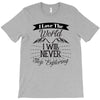 i love the world i will never stop exploring T-Shirt