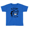 stop cat calling Toddler T-shirt
