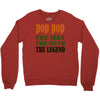 pop pop the man the myth the legend Crewneck Sweatshirt