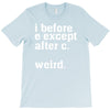i before e except after c T-Shirt