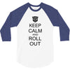 keep calm and roll out 3/4 Sleeve Shirt