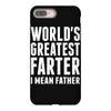World's Greatest Farter I Mean Father iPhone 8 Plus