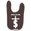 jesus saves i spend funny statement Baby Bibs