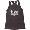 fuck gender Racerback Tank