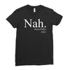 nah Ladies Fitted T-Shirt