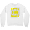 Catch Some Waves Crewneck Sweatshirt
