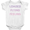loaded like a freight train flying like an aeroplane feeling like a sp Baby Bodysuit