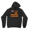It's Just A Buch Of Hocus Pocus Unisex Hoodie