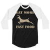 eat more fast food 3/4 Sleeve Shirt