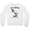 full controll Crewneck Sweatshirt