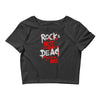rock's not dead you are Crop Top