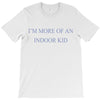 i'm more of an indoor kid T-Shirt