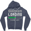 sarcasm loading funny joke Zipper Hoodie