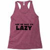 ask me why i'm lazy sloth Racerback Tank